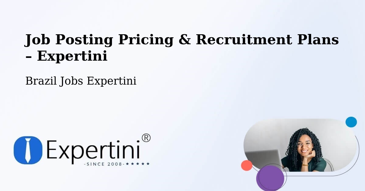 Job Posting Pricing & Recruitment Plans – Cabrobó - Cabrobó, Brazil Jobs Expertini