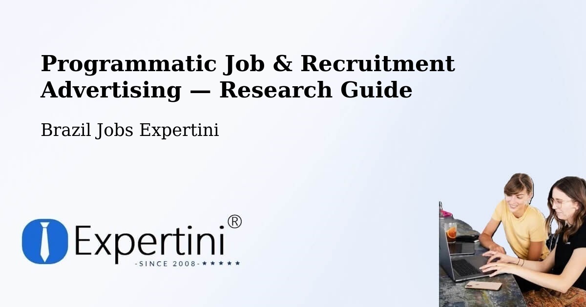 Programmatic Job & Recruitment Advertising — Research Guide – Cabrobó